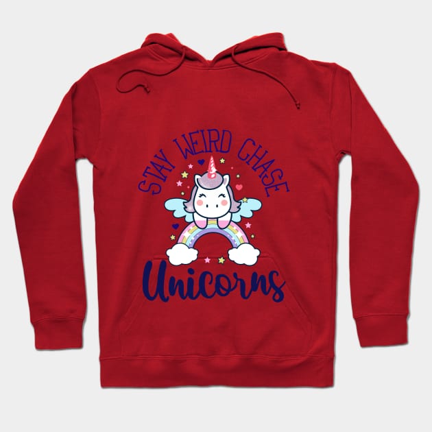 Stay weird, chase unicorns Hoodie by Pacar